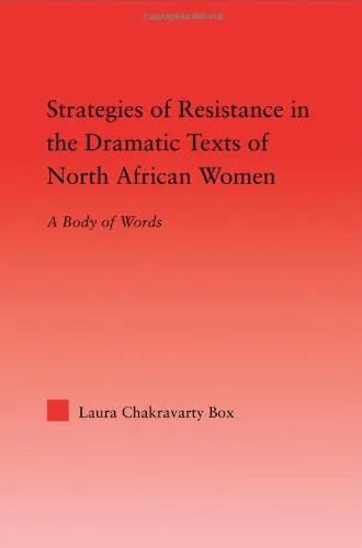 Strategies of Resistance in the Dramatic Texts of North African Women: A Body of Words (Middle East Studies History, Politics & Law)