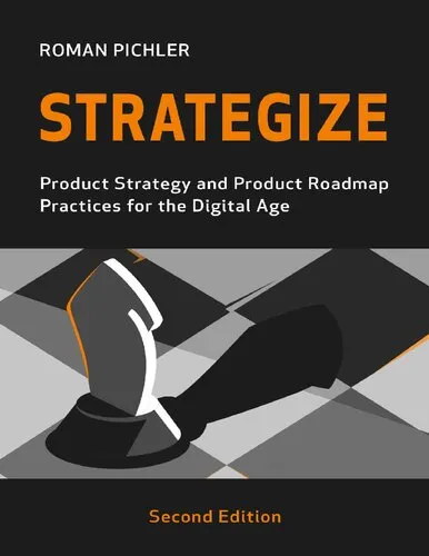 Strategize: Product Strategy and Product Roadmap Practices for the Digital Age