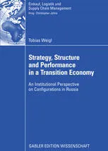 Strategy, Structure and Performance in a Transition Economy: An Institutional Perspective on Configurations in Russia