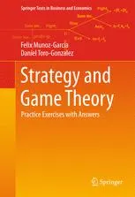 Strategy and Game Theory: Practice Exercises with Answers