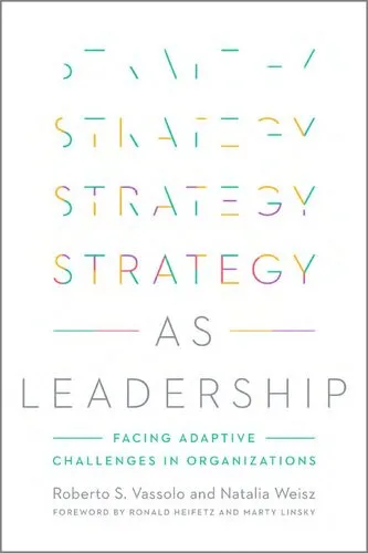 Strategy as Leadership: Facing Adaptive Challenges in Organizations