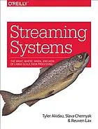 Streaming Systems: The What, Where, When, and How of Large-Scale Data Processing.