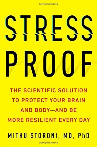 Stress-Proof: The Scientific Solution to Protect Your Brain and Body—and Be More Resilient Every Day