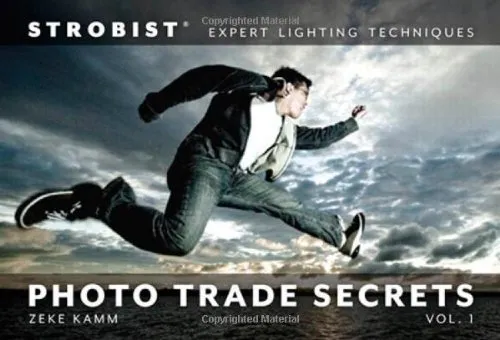 Strobist Photo Trade Secrets, Volume 1: Expert Lighting Techniques