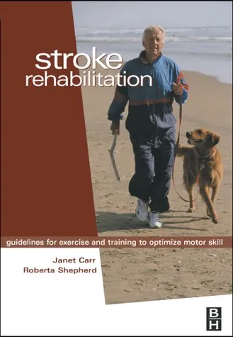 Stroke Rehabilitation - Guidelines for Exercise and Training to Optimize Motor Skill