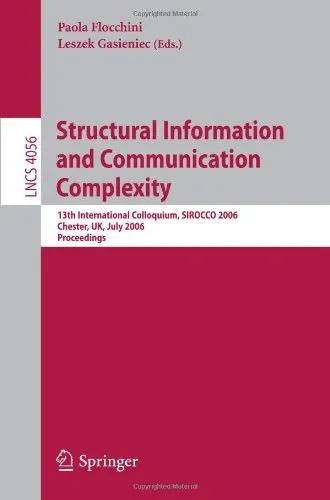 Structural Information and Communication Complexity: 13th International Colloquium, SIROCCO 2006, Chester, UK, July 2-5, 2006. Proceedings