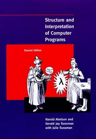 Structure and Interpretation of Computer Programs - 2nd Edition