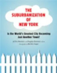 Suburbanization of New York : Is the World's Greatest City Becoming Just Another Town?