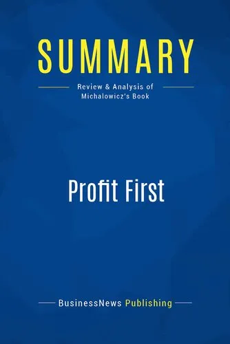 Summary: Profit First: Review and Analysis of Michalowicz's Book