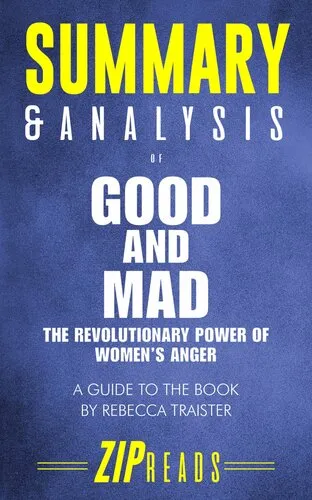 Summary & Analysis of Good and Mad: The Revolutionary Power of Women's Anger | A Guide to the Book by Rebecca Traister