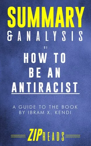 Summary & Analysis of How to Be an Antiracist: A Guide to the Book by Ibram X. Kendi