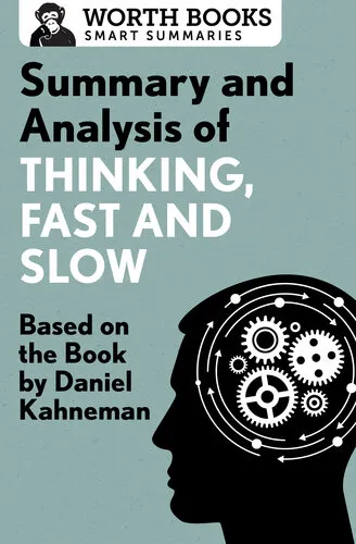 Summary and Analysis of Thinking, Fast and Slow: Based on the Book by Daniel Kahneman