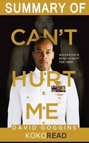 Summary of Can't Hurt Me by David Goggins