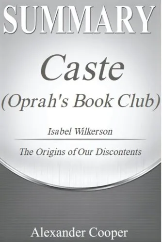 Summary of Caste (Oprah's Book Club): by Isabel Wilkerson--The Origins of Our Discontents--A Comprehensive Summary