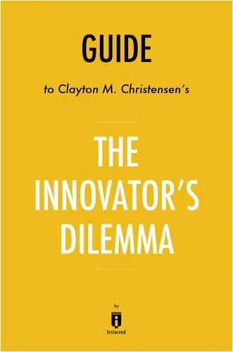 Summary of the Innovator's Dilemma: by Clayton M. Christensen