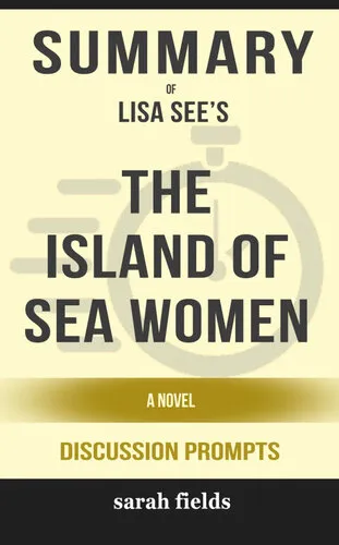 Summary of the Island of Sea Women: A Novel by Lisa See (Discussion Prompts)