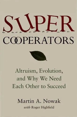 Supercooperators - Altruism, Evolution, and Why We Need Each Other to Succeed