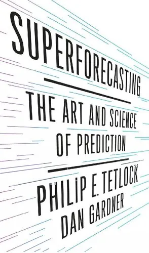 Superforecasting - Art and Science of Prediction