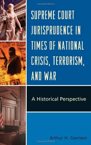 Supreme Court Jurisprudence in Times of National Crisis, Terrorism, and War: A Historical Perspective