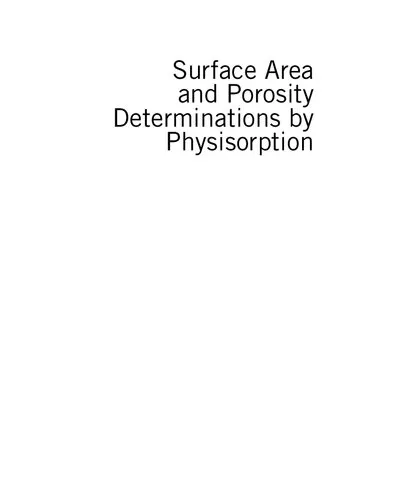 Surface Area and Porosity Determinations by Physisorption: Measurement, Classical Theories and Quantum Theory