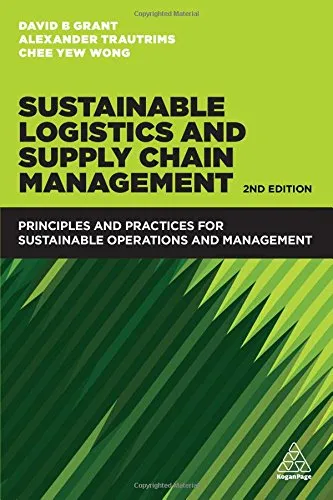 Sustainable Logistics and Supply Chain Management: Principles and Practices for Sustainable Operations and Management