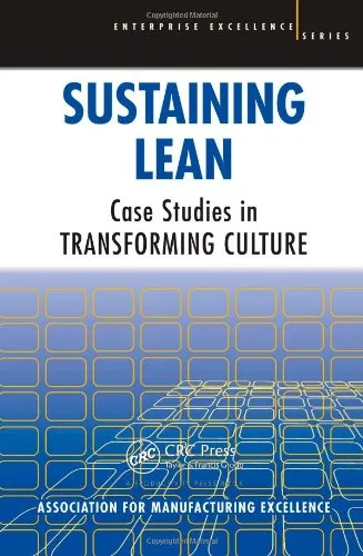 Sustaining Lean: Case Studies in Transforming Culture (Enterprise Excellence)