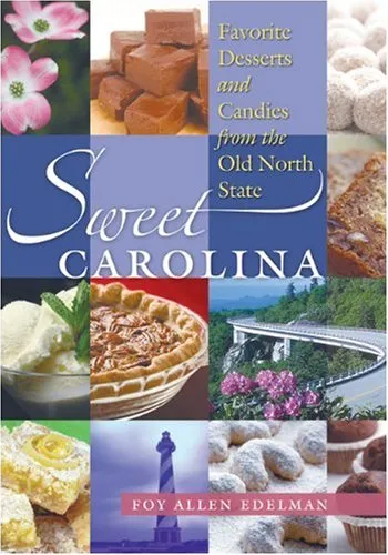 Sweet Carolina: Favorite Desserts and Candies from the Old North State