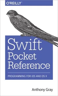 Swift Pocket Reference: Programming for iOS and OS X