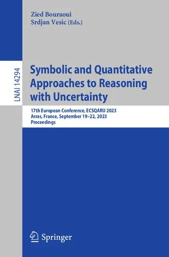 Symbolic and Quantitative Approaches to Reasoning with Uncertainty: 17th European Conference, ECSQARU 2023, Arras, France, September 19–22, 2023, Proceedings (Lecture Notes in Artificial Intelligence)