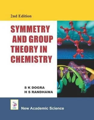 Symmetry and Group Theory in Chemistry (Second Edition)