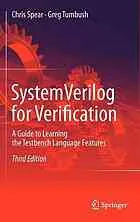 SystemVerilog for Verification: A Guide to Learning the Testbench Language Features