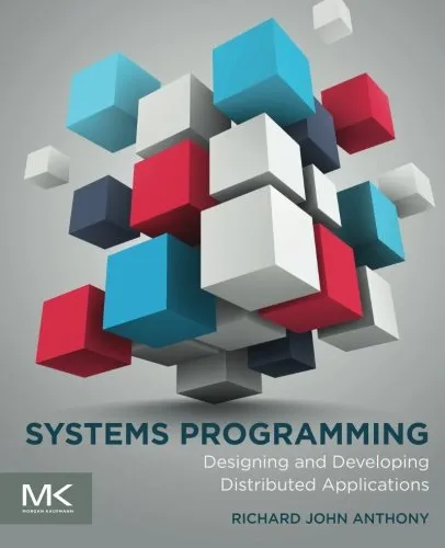 Systems Programming: Designing and Developing Distributed Applications