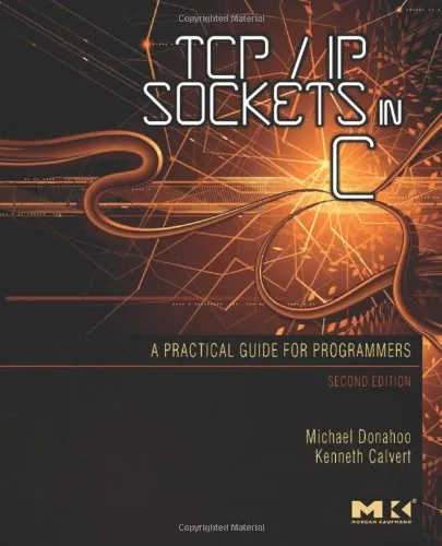 TCP/IP Sockets in C, Second Edition: Practical Guide for Programmers (The Morgan Kaufmann Practical Guides Series)