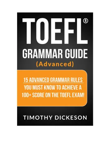 TOEFL Grammar Guide (Advanced) - 15 Advanced Grammar Rules You Must Know To Achieve A 100+ Score On The TOEFL Exam!