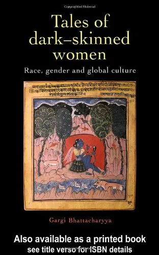 Tales Of Dark Skinned Women: Race, Gender And Global Culture