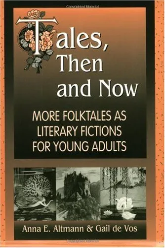 Tales, Then and Now: More Folktales As Literary Fictions for Young Adults