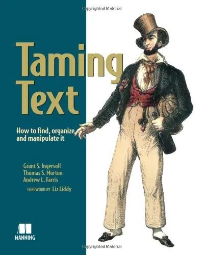 Taming Text: How to Find, Organize, and Manipulate It