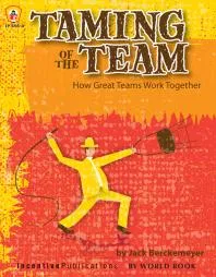 Taming of the Team : How Great Teams Work Together