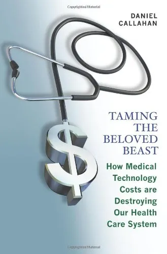 Taming the Beloved Beast: How Medical Technology Costs Are Destroying Our Health Care System