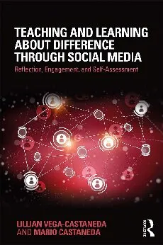 Teaching and Learning about Difference through Social Media: Reflection, Engagement, and Self-Assessment