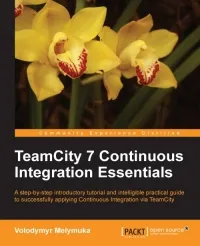 TeamCity 7 Continuous Integration Essentials