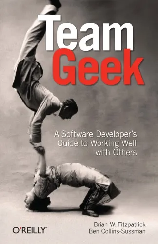 Team Geek: A Software Developer’s Guide to Working Well with Others