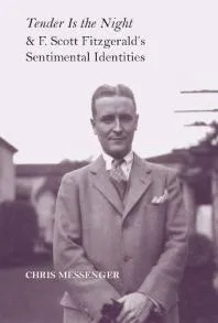 Tender Is the Night and F. Scott Fitzgerald's Sentimental Identities