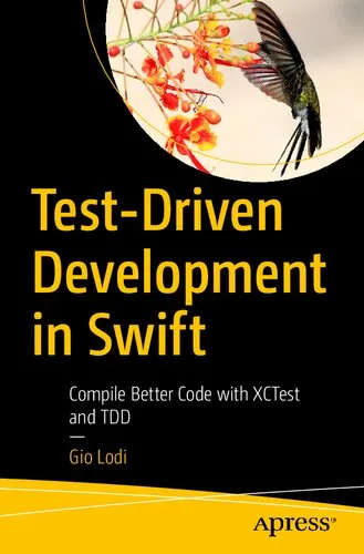 Test-Driven Development in Swift: Compile Better Code with XCTest and TDD