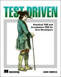 Test Driven: Practical TDD and Acceptance TDD for Java Developers