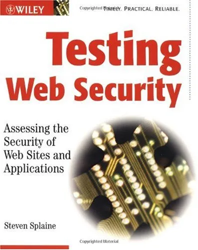 Testing Web Security: Assessing the Security of Web Sites and Applications