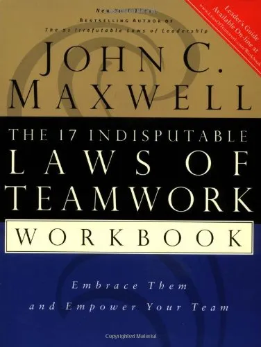 The 17 Indisputable Laws of Teamwork Workbook: Embrace Them and Empower Your Team