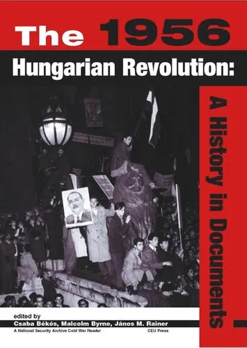 The 1956 Hungarian Revolution: A History in Documents