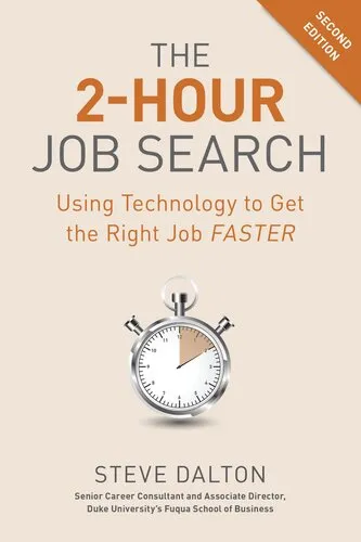 The 2-Hour Job Search ; Using Technology to Get the Right Job Faster, Second Edition