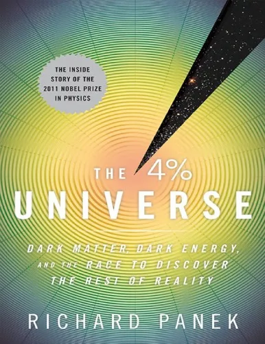 The 4 Percent Universe : Dark Matter, Dark Energy, and the Race to Discover the Rest of Reality